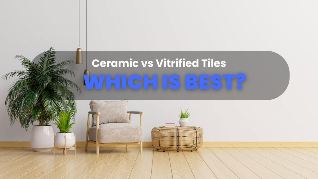 Ceramic vs Vitrified Tiles: Which Is Best? 31 Ceramic vs Vitrified vs Full Body Tiles