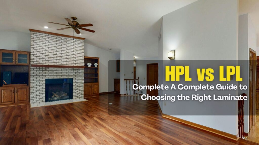 HPL vs LPL A Complete Guide to Choosing the Right Laminate